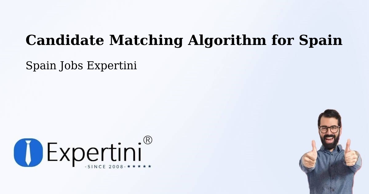 Candidate Matching Algorithm Overview – Agüimes - Spain Jobs Expertini