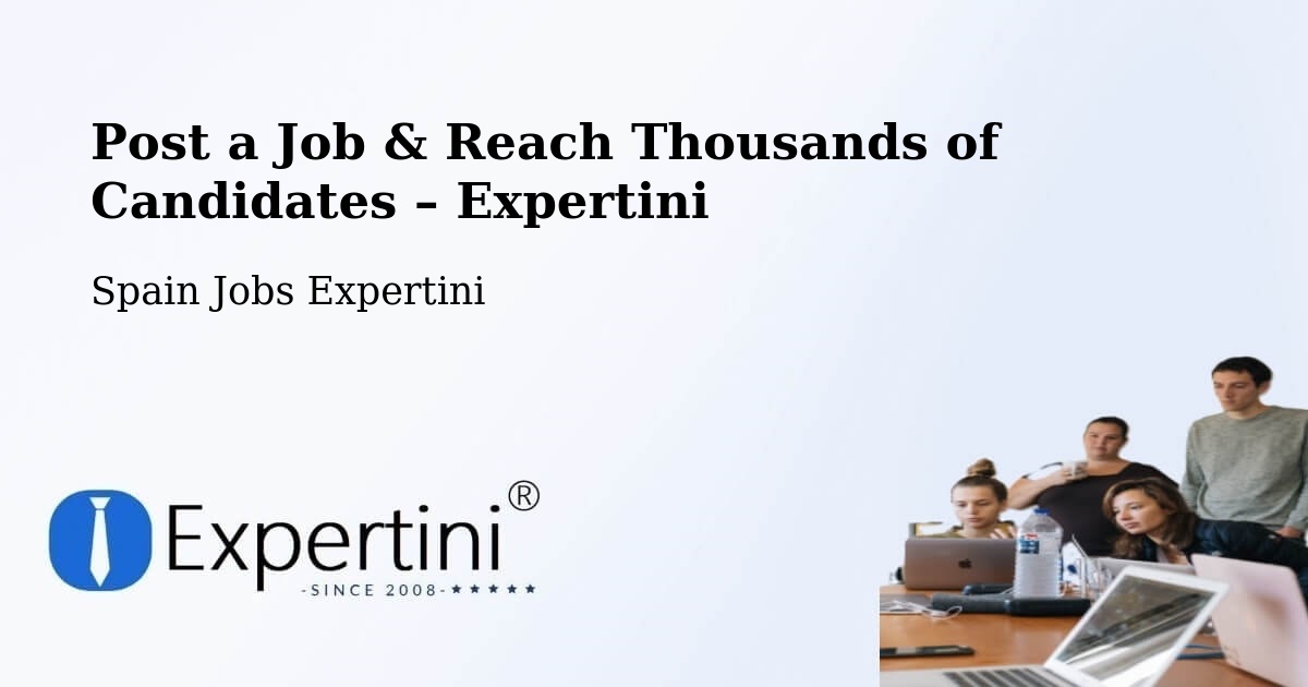 Post a Job in Agüimes – Hire the Right Talent - Agüimes, Spain Jobs Expertini